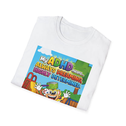 Potz™ Unisex Softstyle T-Shirt – "My ADHD Means Always Dreaming, Highly Determined" Graphic Tee | Smile Universe Collection