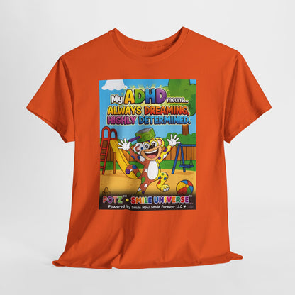 Potz™ Unisex Heavy Cotton™ Tee – "My ADHD Means Always Dreaming, Highly Determined" Graphic Tee | Smile Universe Collection