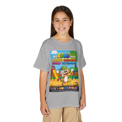 Potz™ Youth DryBlend® T-Shirt – "My ADHD Means Always Dreaming, Highly Determined" Graphic Tee | Smile Universe Collection