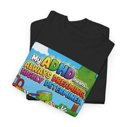 Potz™ Unisex Heavy Cotton™ Tee – "My ADHD Means Always Dreaming, Highly Determined" Graphic Tee | Smile Universe Collection