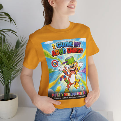Potz™ Unisex Jersey Short Sleeve Tee – "I Guide My ADHD Energy!" Graphic Tee | Smile Universe Collection
