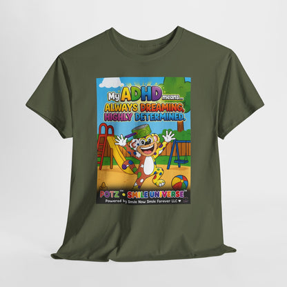 Potz™ Unisex Heavy Cotton™ Tee – "My ADHD Means Always Dreaming, Highly Determined" Graphic Tee | Smile Universe Collection
