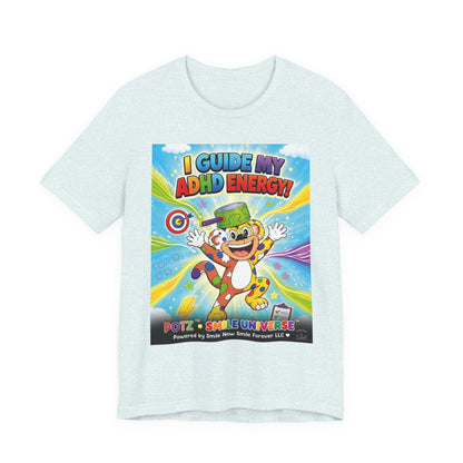 Potz™ Unisex Jersey Short Sleeve Tee – "I Guide My ADHD Energy!" Graphic Tee | Smile Universe Collection