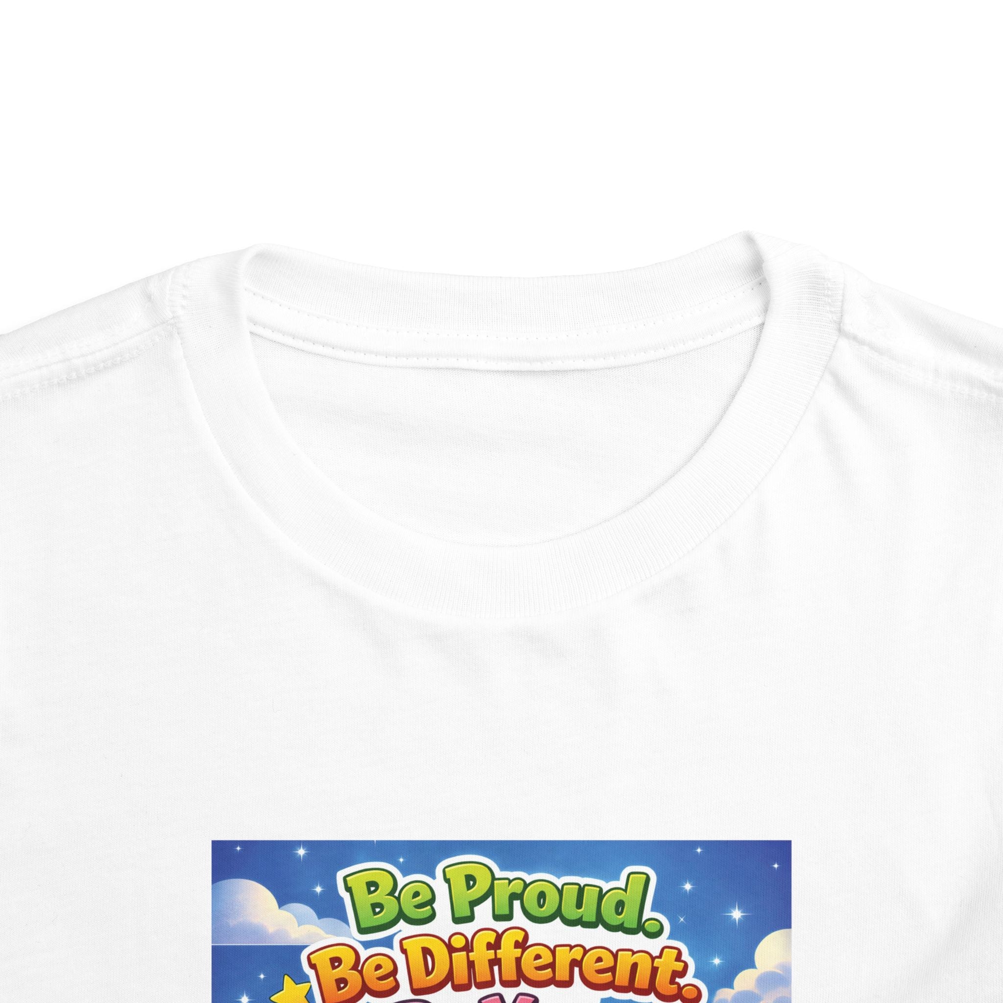 TuBz™ "Be Proud. Be Different. Be You." Toddler T- Shirt - Inspirational Kids Tee