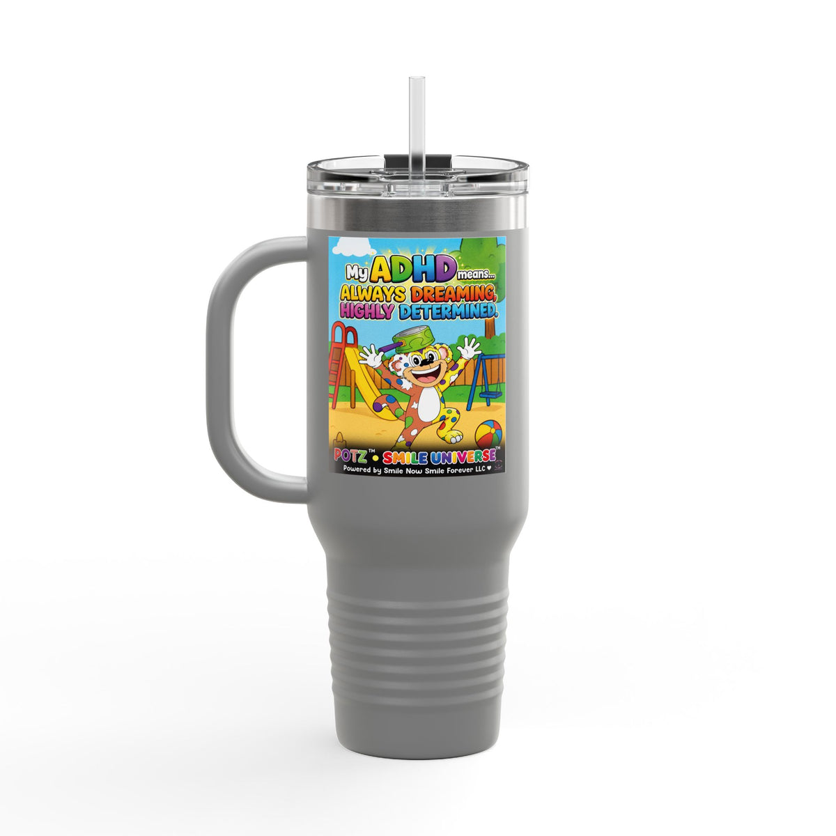 Potz™ Insulated Travel Mug 40oz – "My ADHD Means Always Dreaming, Highly Determined" Graphic Tumbler | Smile Universe Collection